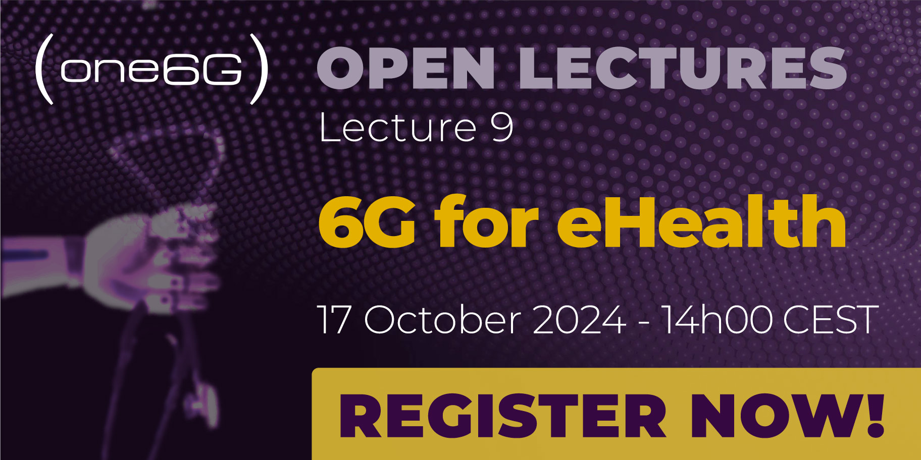 Open Lecture 9 – 6G for eHealth - one6G - Taking communications to the ...